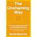 The Unshaming Way: A Compassionate Guide to Dismantling Shame--Heal from Trauma, Unlearn Self-Blame, and Reclaim Your Story