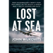 Lost at Sea: Eddie Rickenbacker's Twenty-Four Days Adrift on the Pacific--A World War II Taleof Courage and Faith