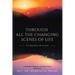 Through All The Changing Scenes of Life: In Trouble & In Joy: A Compilation of Speeches, Sermons & Lectures delivered by