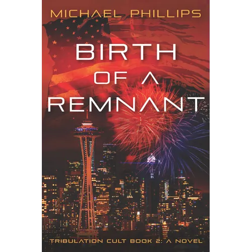 Birth of a Remnant: Tribulation Cult Book 2: A Novel