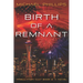 Birth of a Remnant: Tribulation Cult Book 2: A Novel