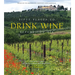 Fifty Places to Drink Wine Before You Die: Travel Experts Share the World's Greatest Wine Destinations