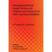 Developing Mental Health Services for Children and Adolescents with Learning Disabilities