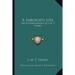 A Surgeon's Life: The Autobiography of J. M. T. Finney