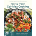 Fast and Fresh Cal-Mex Cooking: West Coast-Inspired Dinners in 30 Minutes or Less