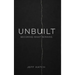 Unbuilt: Becoming What Remains