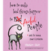 How to Make Bad Things Happen to Awful People: Spells for Revenge, Power & Protection (Stop a Gossip, Repel a Creep, Turn the Tables . . . and More)