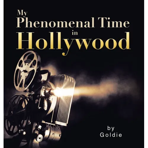 My Phenomenal Time in Hollywood