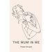 The Mum in Me