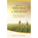 Being a Disciple of Messiah: Building Character for an Effective Walk in Yeshua (The Messianic Life Series / Bookshelf Edition)