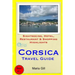 Corsica Travel Guide: Sightseeing, Hotel, Restaurant & Shopping Highlights