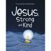 Jesus, Strong and Kind