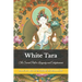 White Tara: The Sacred Path to Longevity and Enlightenment