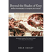 Beyond the Shades of Gray: Because Homosexuality Is a Symptom, Not a Solution