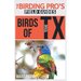 Birds of Texas (The Birding Pro's Field Guides)
