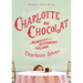 Charlotte Au Chocolat: Memories of a Restaurant Girlhood