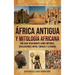 África Antigua y mitología africana: Una guía apasionante sobre imperios, civilizaciones, mitos, fábulas y leyendas