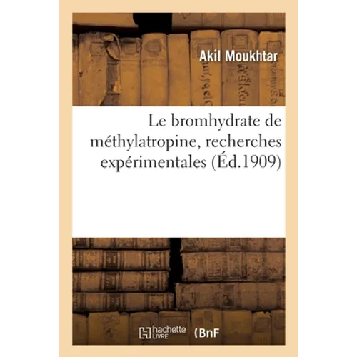 Le bromhydrate de méthylatropine, recherches expérimentales
