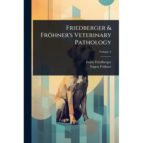 Friedberger & Fröhner's Veterinary Pathology