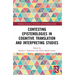 Contesting Epistemologies in Cognitive Translation and Interpreting Studies