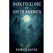 Dark Folklore Of South America