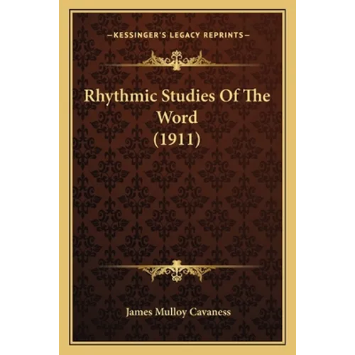 Rhythmic Studies Of The Word (1911)