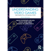 Understanding Video Games: The Essential Introduction