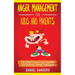 Anger Management for Kids and Parents: The Ultimate Guide To Help Children Stay Calm And Control Their Anger