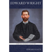 Incidents in the Life of Edward Wright