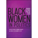 Black Women in Politics: Demanding Citizenship, Challenging Power, and Seeking Justice