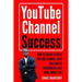 Youtube Channel Success How to Create a Great Youtube Channel, Gain Millionsof Subscribers, and Make Money Too: Learn How to Make Money on Youtube Sta