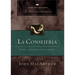 La Consejería: Cómo Aconsejar Bíblicamente