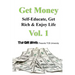 Get Money: Self-Educate, Get Rich & Enjoy Life, Vol. 1