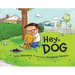 Hey, Dog