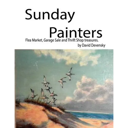 Sunday Painters: Flea Market, Garage Sale & Thrift Shop Treasures.