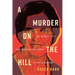 A Murder on the Hill: The Secret Life and Mysterious Death of Ruth Munson