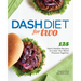 Dash Diet for Two: 125 Heart-Healthy Recipes to Lower Your Blood Pressure Together