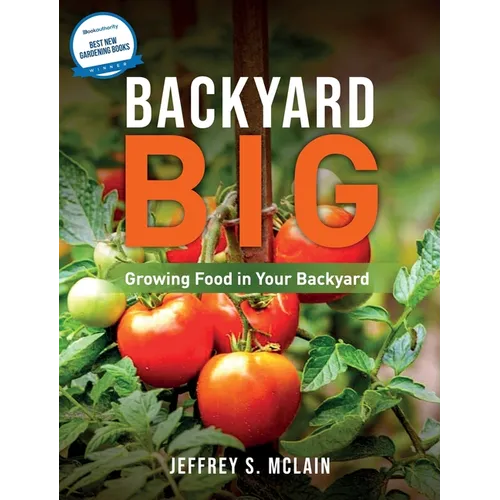 Backyard Big: Growing Food in Your Backyard