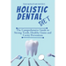 Holistic Dental Diet: The Comprehensive Guide to Strong Teeth, Healthy Gums and Cavity Prevention