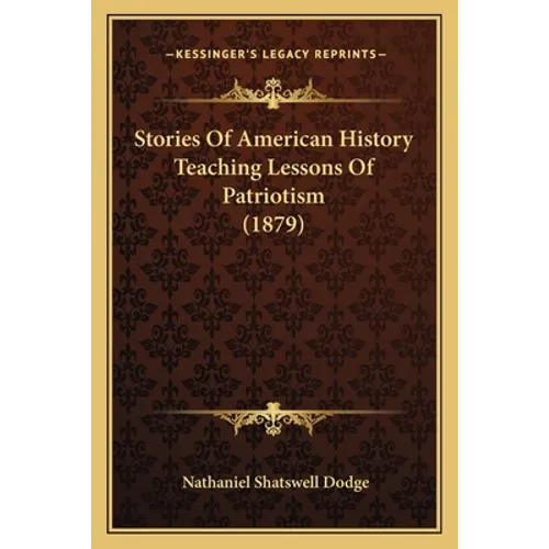 Stories Of American History Teaching Lessons Of Patriotism (1879)