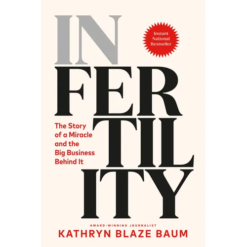 In Fertility: The Story of a Miracle and the Big Business Behind It