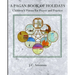 A Pagan Book of Holidays: Children's Poems for Prayer & Practice
