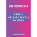 How to Survive as a Child Welfare Social Worker