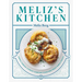 Meliz's Kitchen: Simple Turkish-Cypriot Comfort Food and Fresh Family Feasts