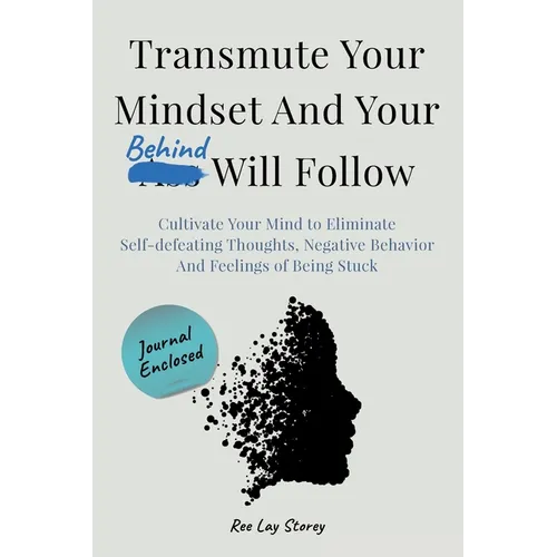 Transmute Your Mindset And Your Behind Will Follow