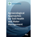 Agroecological Approaches for Soil Health and Water Management