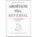 Abortion Pill Reversal: A Second Chance at Choice