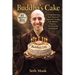 Buddha's Cake: A Comprehensive and Practical Beginner's Guide To Buddhism That You Can Actually Understand