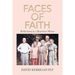Faces of Faith: Reflections in a Rearview Mirror