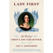 Lady First: The World of First Lady Sarah Polk